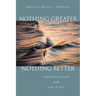 Nothing Greater, Nothing Better: Theological Essays on the Love of God