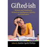 Gifted-ish: Women and Nonbinary Writers on Intelligence, Identity and Education