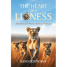 The Heart of A Lioness: Memoir of A Brave African Woman