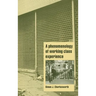 A Phenomenology of Working-Class Experience