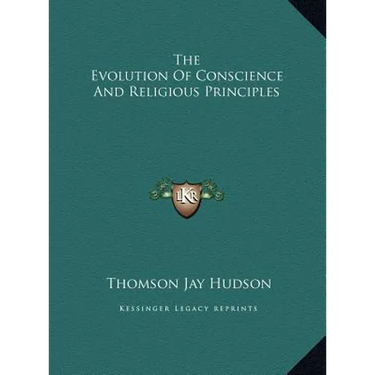 The Evolution Of Conscience And Religious Principles