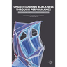 Understanding Blackness Through Performance: Contemporary Arts and the Representation of Identity