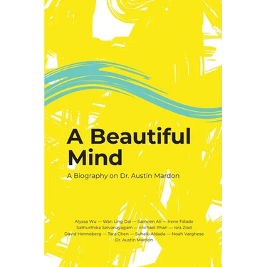 A Beautiful Mind: A Biography on Dr. Austin Mardon