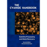 The Cyanide Handbook: Gold Ore Processing & Metal Recovery
