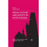 Media, Culture and Society in Putin's Russia