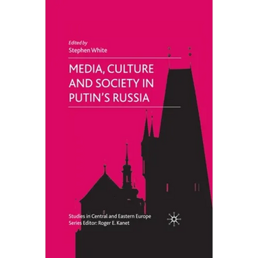 Media, Culture and Society in Putin's Russia