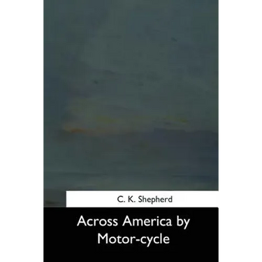 Across America by Motor-cycle
