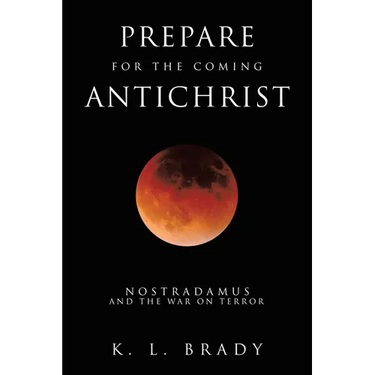 Prepare for the Coming Antichrist: Nostradamus and The War on Terror