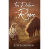 Ten Dollars and a Rope