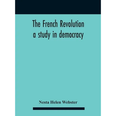 The French Revolution: A Study In Democracy