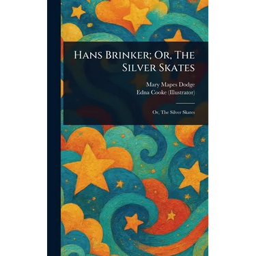 Hans Brinker; Or, The Silver Skates
