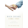 When Dreams Come True: A Love Story Only God Could Write