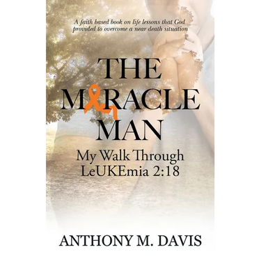 The Miracle Man: My Walk Through Leukemia 2:18