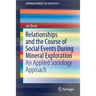 Relationships and the Course of Social Events During Mineral Exploration: An Applied Sociology Approach