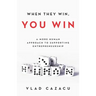 When They Win, You Win: A More Human Approach to Supporting Entrepreneurship
