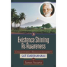 Existence Shining As Awareness: Commentaries on Ramana Maharshi's Sat Darshanam