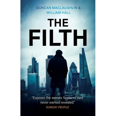 The Filth: The explosive inside story of Scotland Yard's top undercover cop
