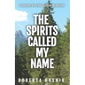 The Spirits Called My Name: A Journey from One Culture to Another