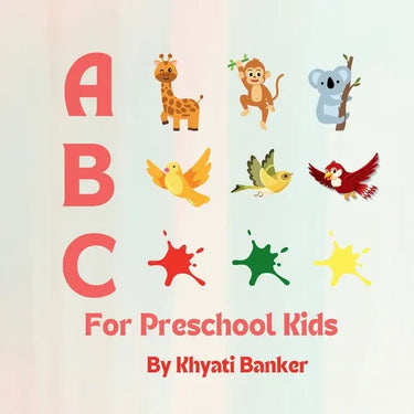 ABC for Preschool Kids: Early Learning Alphabet Book with Animals, Birds & Colours Ages 3-6