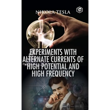 Experiments with Alternate Currents of High Potential and High Frequency
