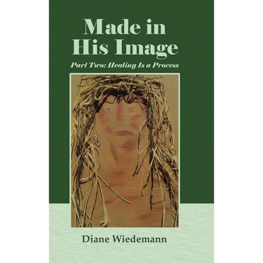Made in His Image: Part Two: Healing Is a Process