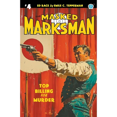 The Masked Marksman #4: Top Billing for Murder