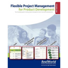 Flexible Project Management for Product Development, 4th Edition: Your illustrated guide to making project management work in tumultuous development