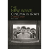 The New Wave Cinema in Iran: A Critical Study