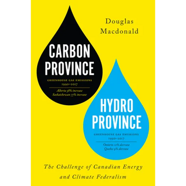 Carbon Province, Hydro Province: The Challenge of Canadian Energy and Climate Federalism