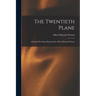 The Twentieth Plane: A Psychic Revelation Reported by Albert Durrant Watson