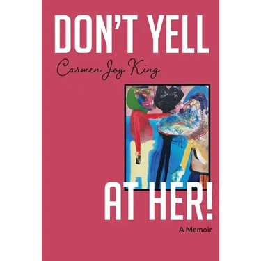 Don't Yell at Her!: A Memoir of Psychedelics, Crossing Borders, and Finding Freedom from Love Addiction