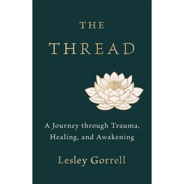 The Thread: A Journey through Trauma, Healing, and Awakening