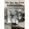 The Day The Train Robbers Came: The June 1904 Parachute Train Robbery
