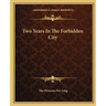 Two Years In The Forbidden City