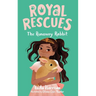 Royal Rescues #6: The Runaway Rabbit