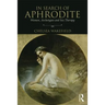 In Search of Aphrodite: Women, Archetypes and Sex Therapy