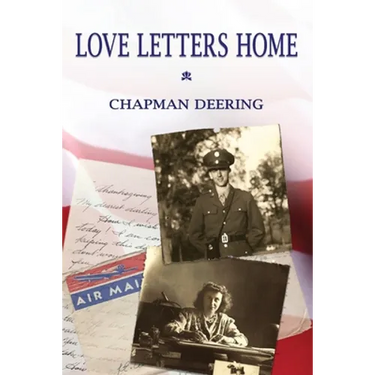 Love Letters Home: Love In A Time of War 1942-1945