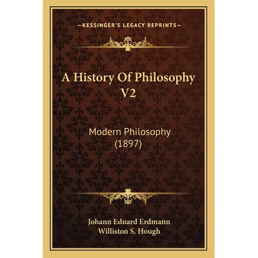 A History Of Philosophy V2: Modern Philosophy (1897)