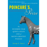 Poincare's Prize: The Hundred-Year Quest to Solve One of Math's Greatest Puzzles
