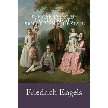 The Origin of the Family, Private Property and the State