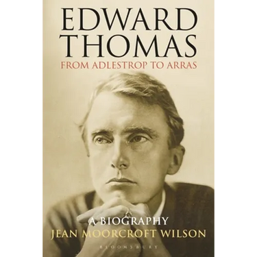 Edward Thomas: From Adlestrop to Arras: A Biography