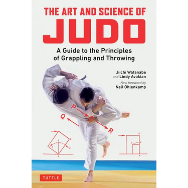 The Art and Science of Judo: A Guide to the Principles of Grappling and Throwing