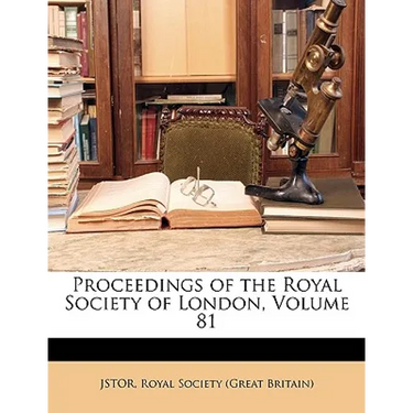 Proceedings of the Royal Society of London, Volume 81