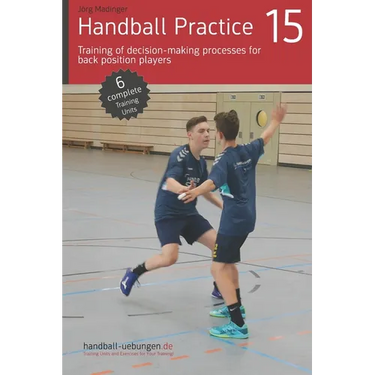 Handball Practice 15 - Training of decision-making processes for back position players