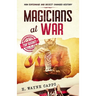 Magicians at War: How Espionage and Deceit Changed History
