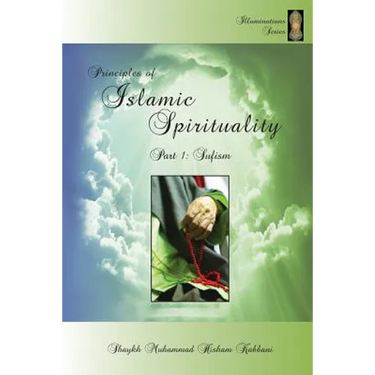 Principles of Islamic Spirituality, Part 1: Sufism
