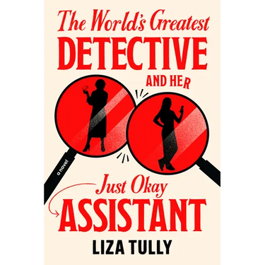 The World's Greatest Detective and Her Just Okay Assistant