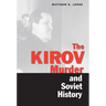 Kirov Murder and Soviet History