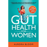Gut Health for Women: 6 Tips to Heal Your Gut, Optimize Digestion, Reduce Stress, and Balance Your Hormones Naturally