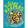 Kitchen Keepers: Real-Life Recipes to Make on Repeat